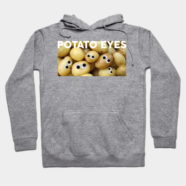 Potato Eyes Hoodie by hsf